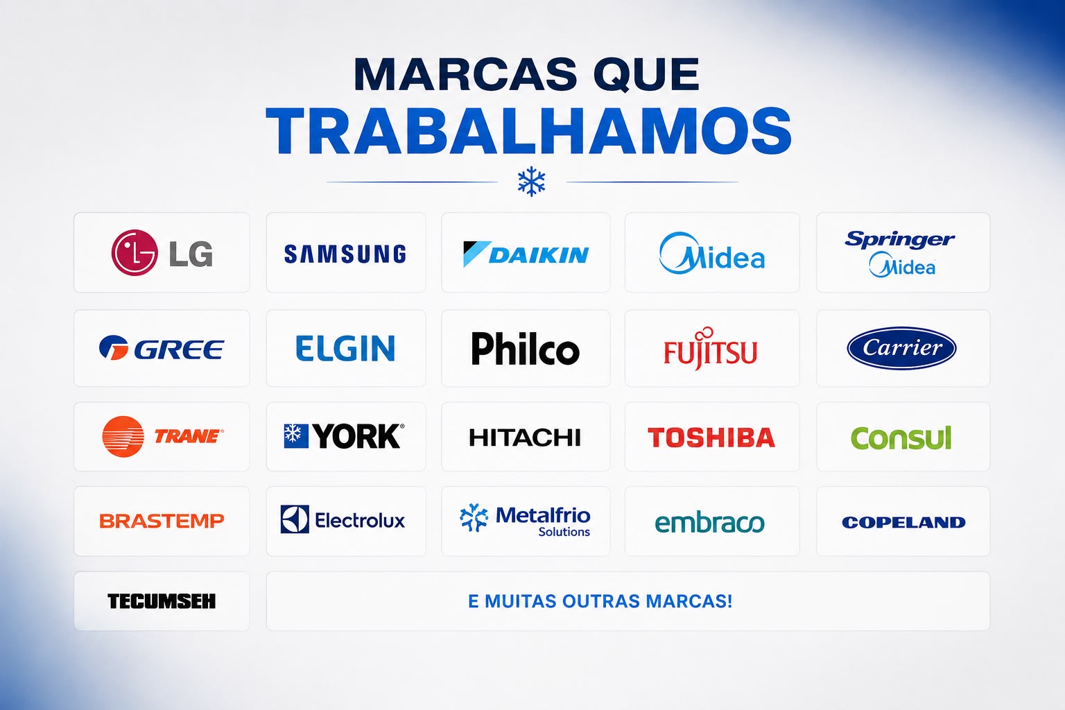 Marcas atendidas pela FrioMaq: LG, Samsung, Daikin, Midea, Springer, Gree, Elgin, Philco, Fujitsu, Carrier, Trane, York, Hitachi, Toshiba, Consul, Brastemp, Electrolux, Metalfrio, Embraco, Copeland, Tecumseh